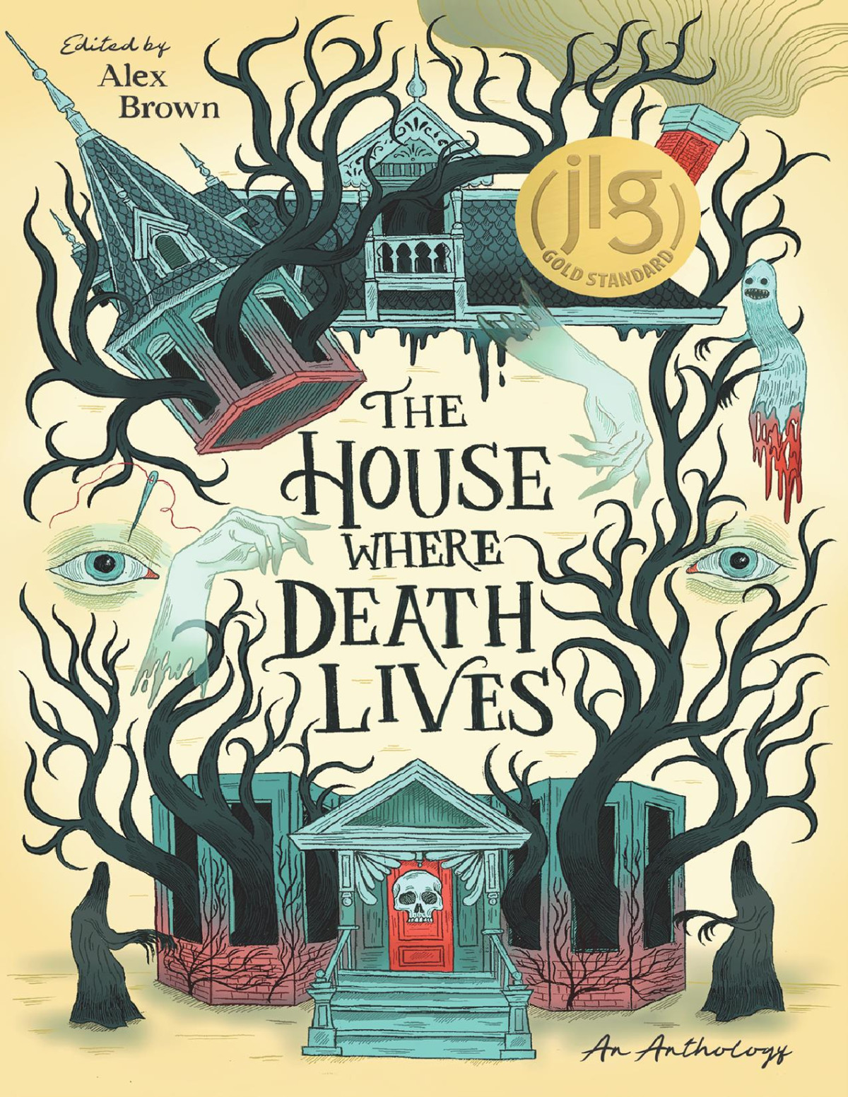 The House Where Death Lives Alex Brown Nova Ren Suma Gina Chen Traci Chee Linsey Miller Rosiee Thor Courtney Gould Kay Costales Liz Hull Shelly Page Justine Pucella Winans Sandra Proudman C L Mccollum Nora Elghazzawi Tori Bovalino G Haron Davis