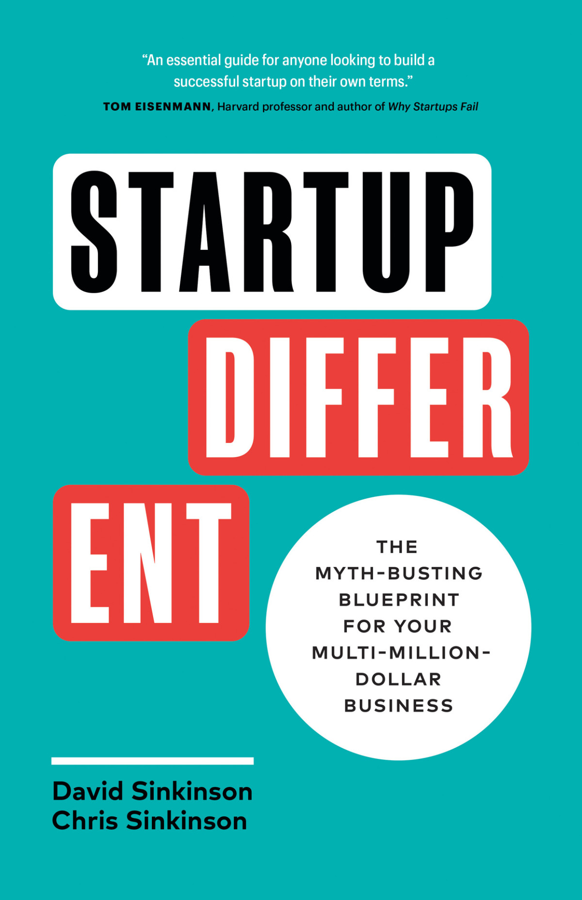 Startup Different The Mythbusting Blueprint For Your Multimilliondollar Business Sinkinson