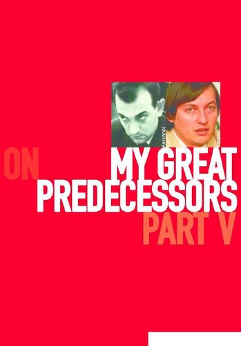 Garry Kasparov On My Great Predecessors Part 5 Garry Kasparov