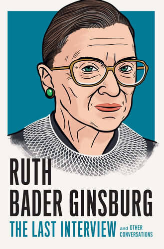 Ruth Bader Ginsburg The Last Interview And Other Conversations Kindle Melville House