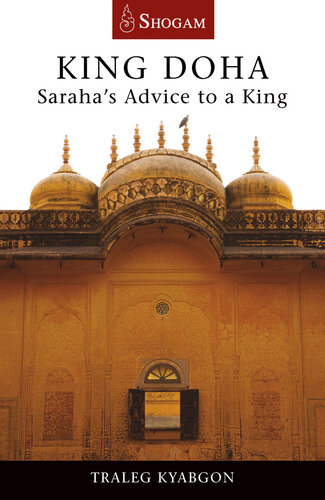 King Doha Sarahas Advice To A King Kyabgon Traleg
