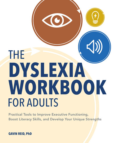 The Dyslexia Workbook For Adults Practical Tools To Improve Executive Functioning Boost Literacy Skills And Develop Your Unique Strengths Reid