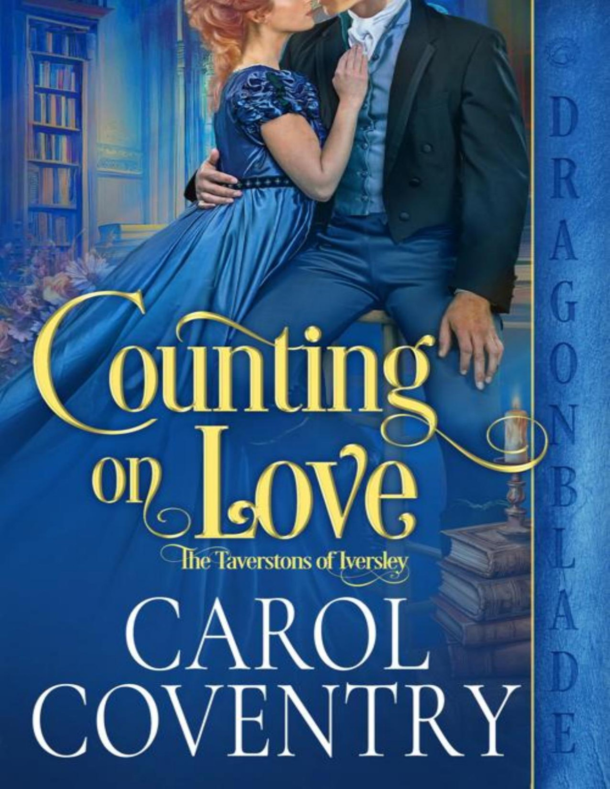 Counting On Love A Regency Historical Romance The Taverstons Of Iversley Book 1 Carol Coventry
