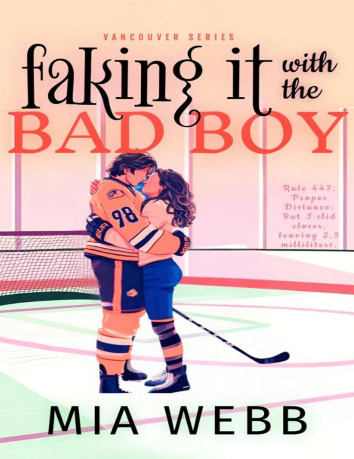 Faking It With The Bad Boy An Enemies To Lovers Hockey Romance Vancouver Heat Mia Webb