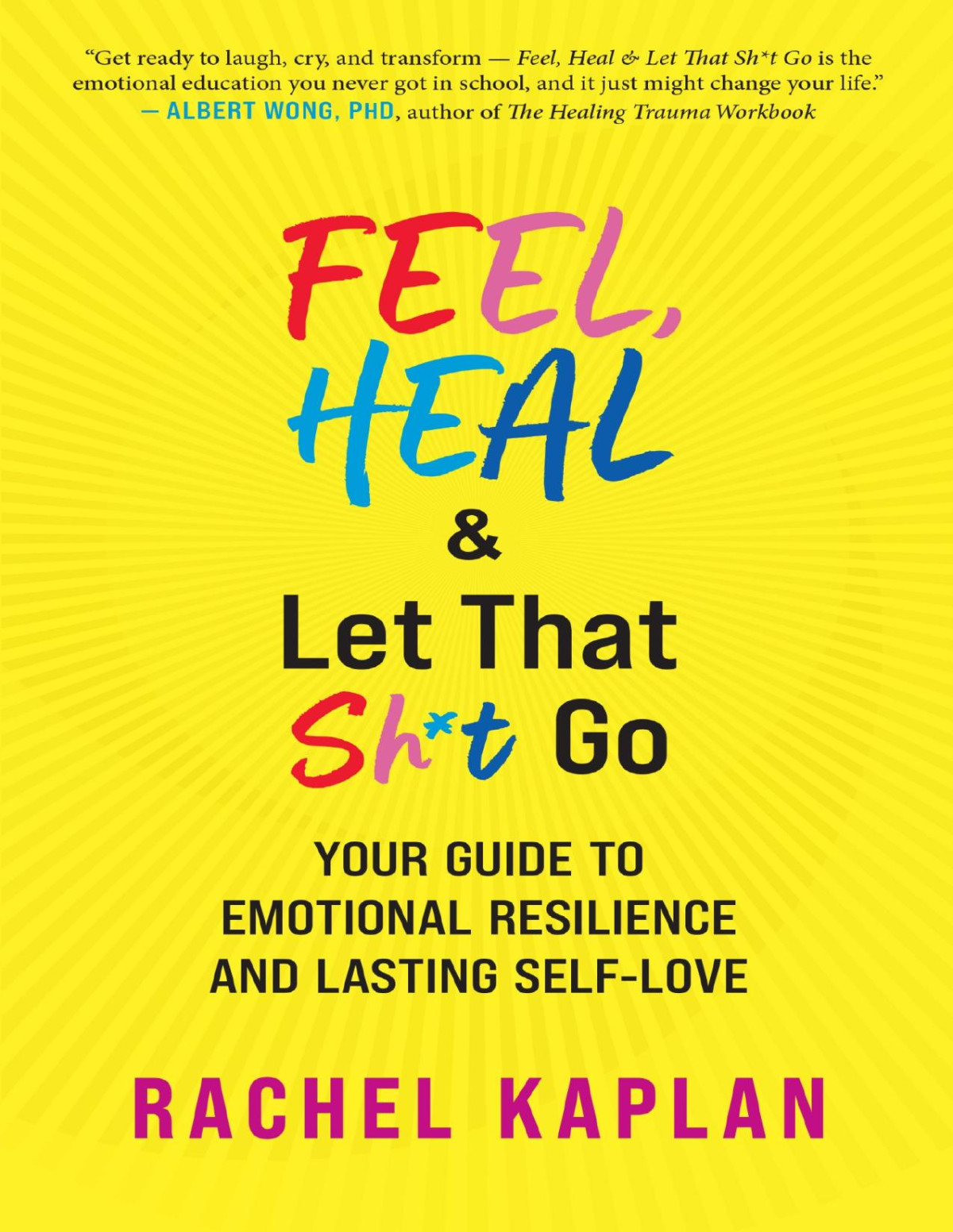 Feel Heal And Let That Sht Go Rachel Kaplan