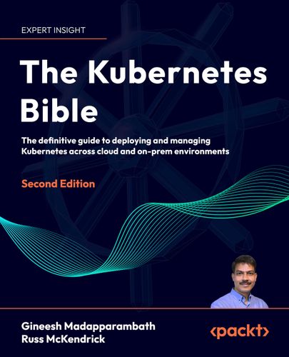 Kubernetes Bible Gineesh Mckendrick Madapparambath Russ