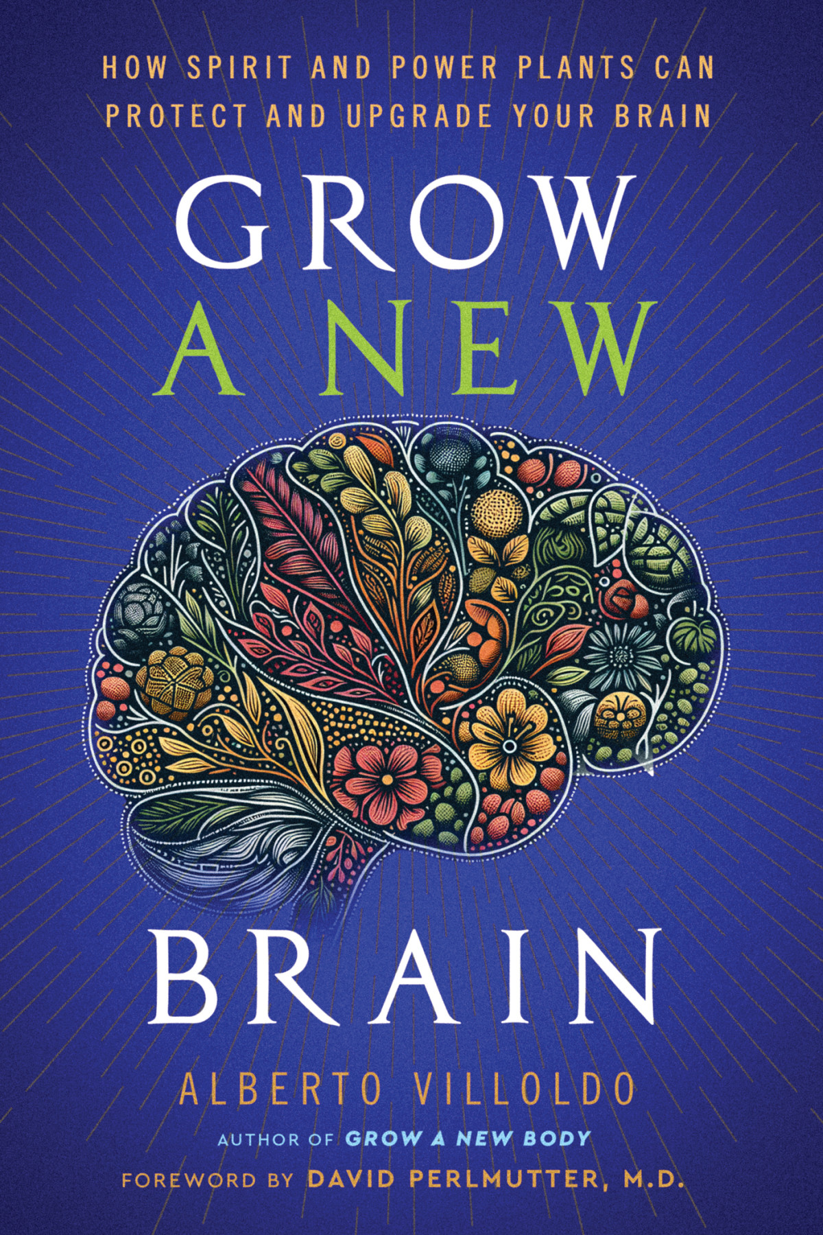 Grow A New Brain Alberto Villoldo