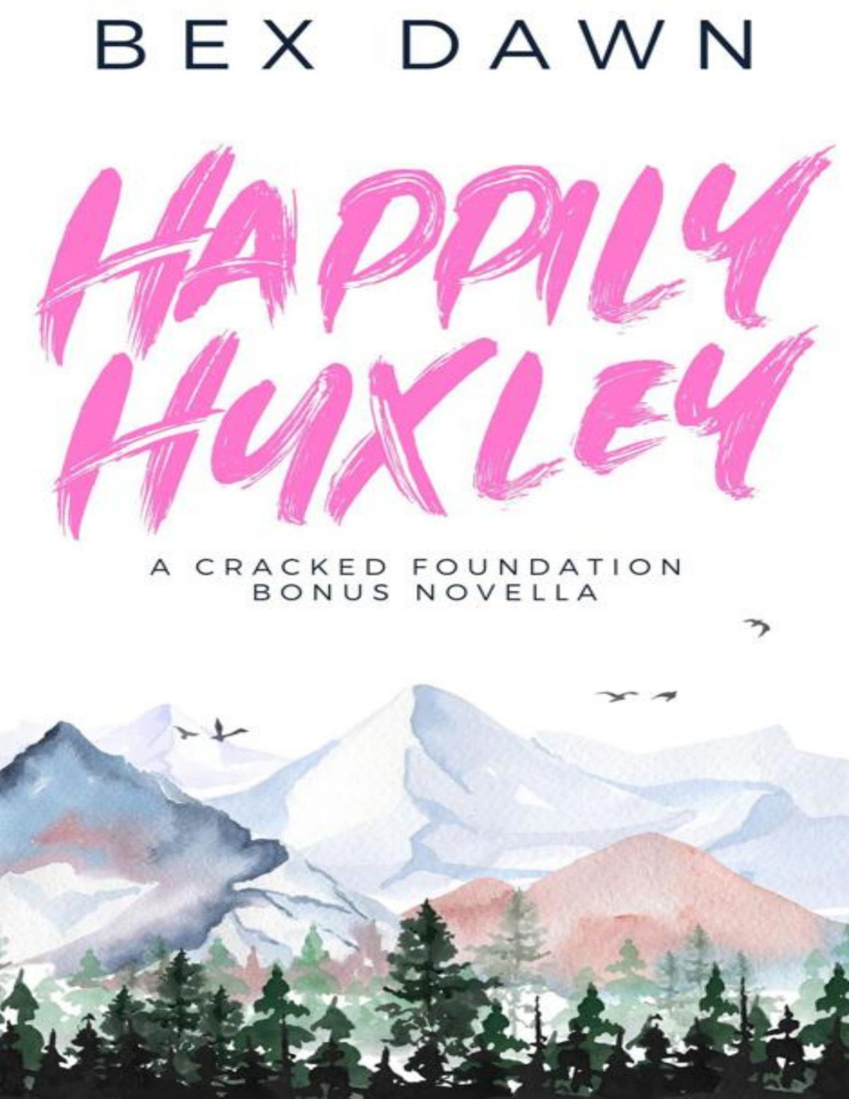 Happily Huxley A Cracked Foundation Bones Novella Bex Dawn
