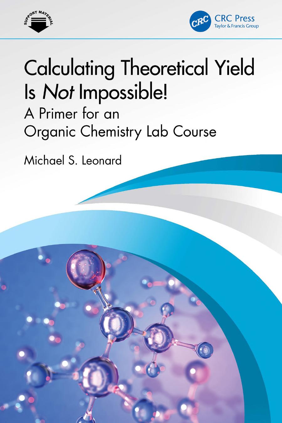 Calculating Theoretical Yield Is Not Impossible A Primer For An Organic Chemistry Lab Course Michael S Leonard