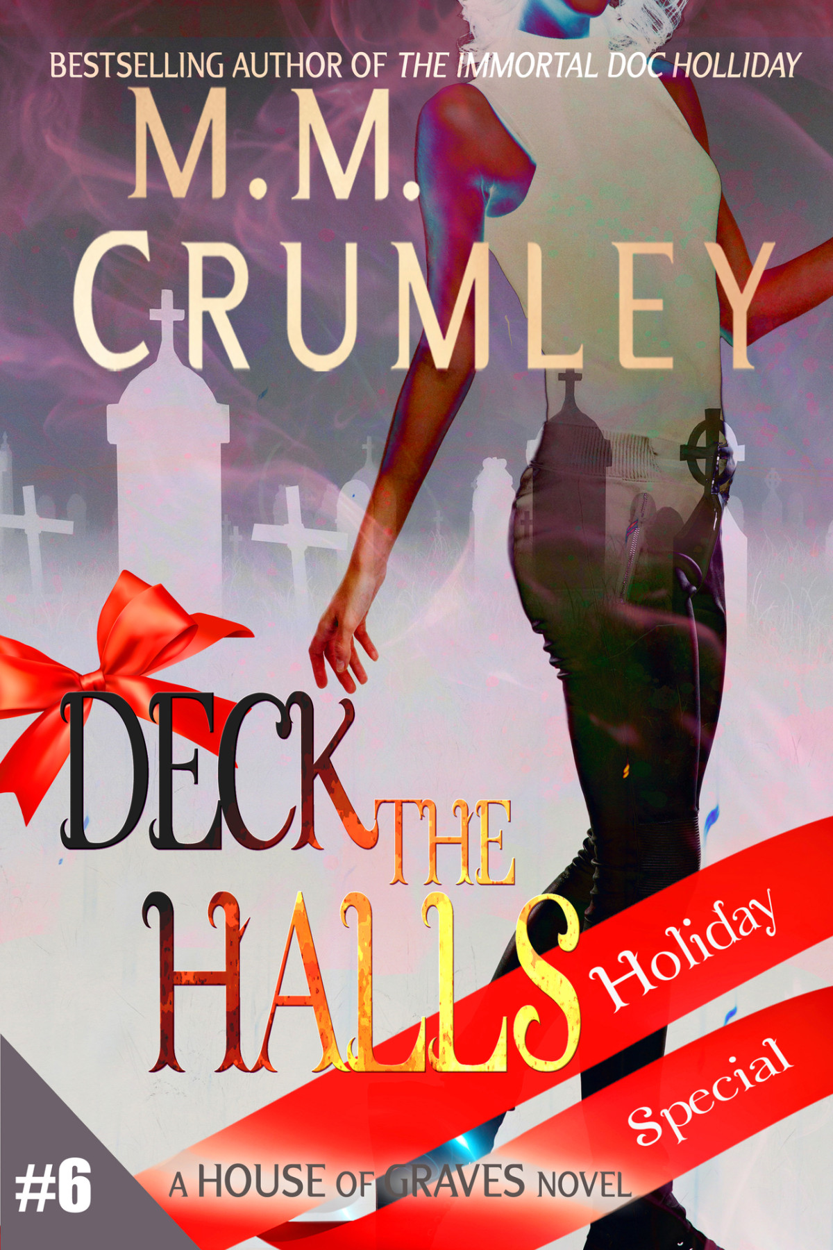 Deck The Halls Holiday Special The House Of Graves Series Book 6 Mm Crumley