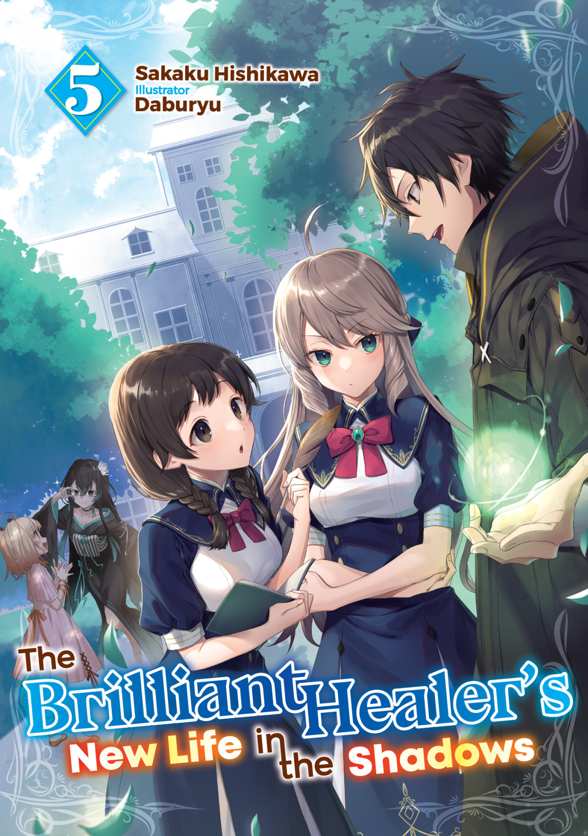 The Brilliant Healers New Life In The Shadows Volume 5 Sakaku Hishikawa