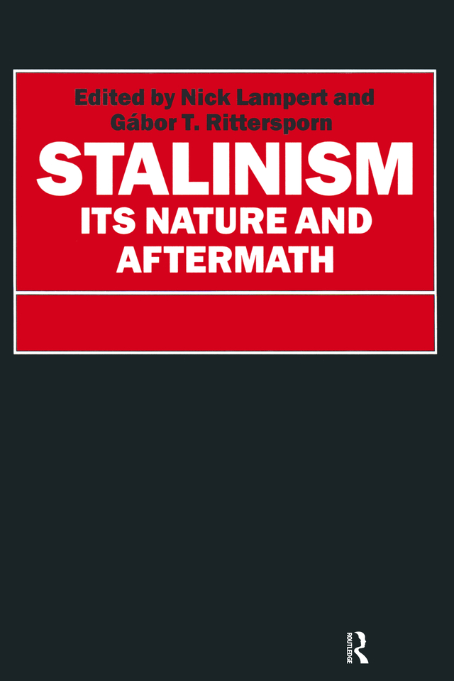 Stalinisim Its Nature And Aftermath Nick Lampert Gabor T Rittersporn Eds