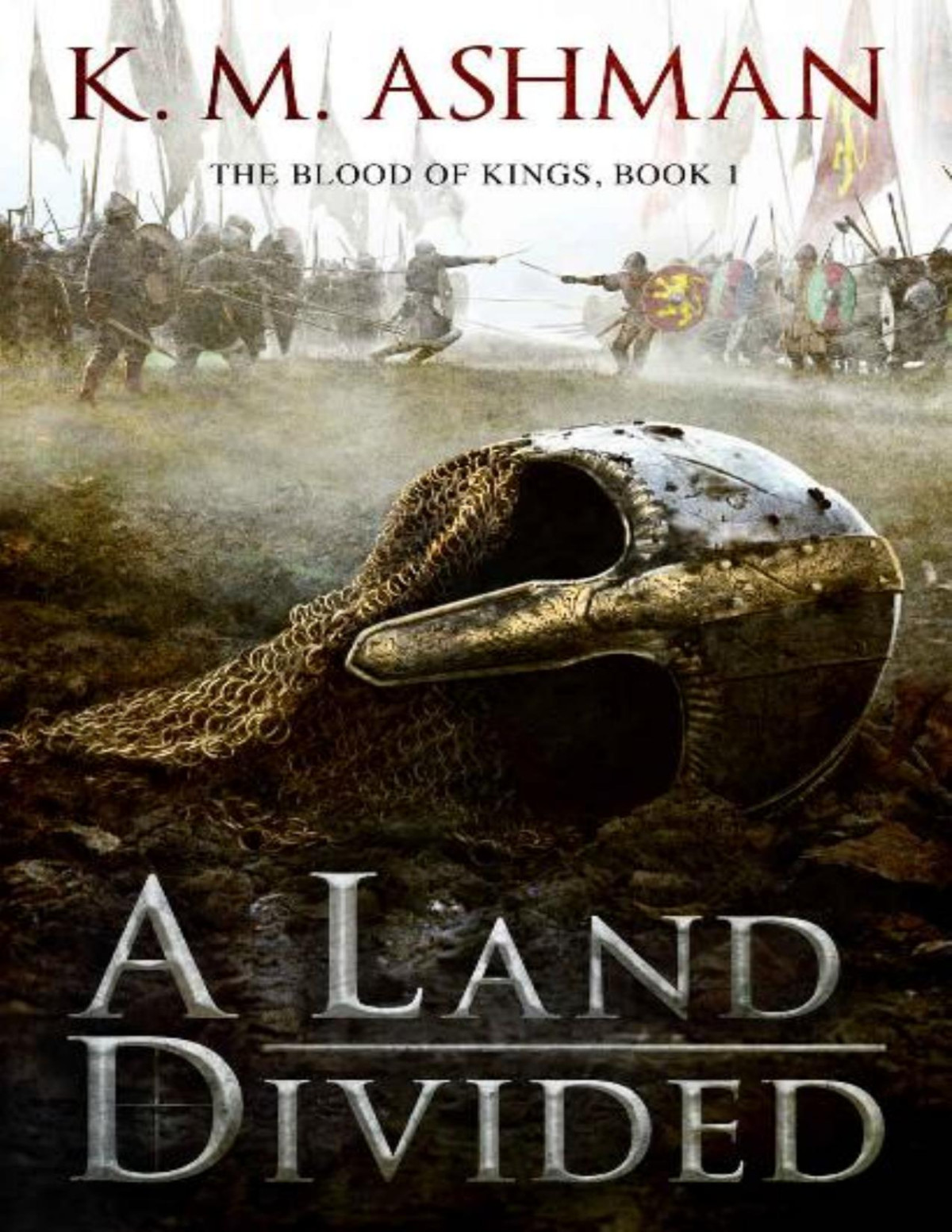 A Land Divided The Blood Of Kings Book 1 K M Ashman