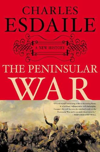 The Peninsular War A New History Charles Esdaile