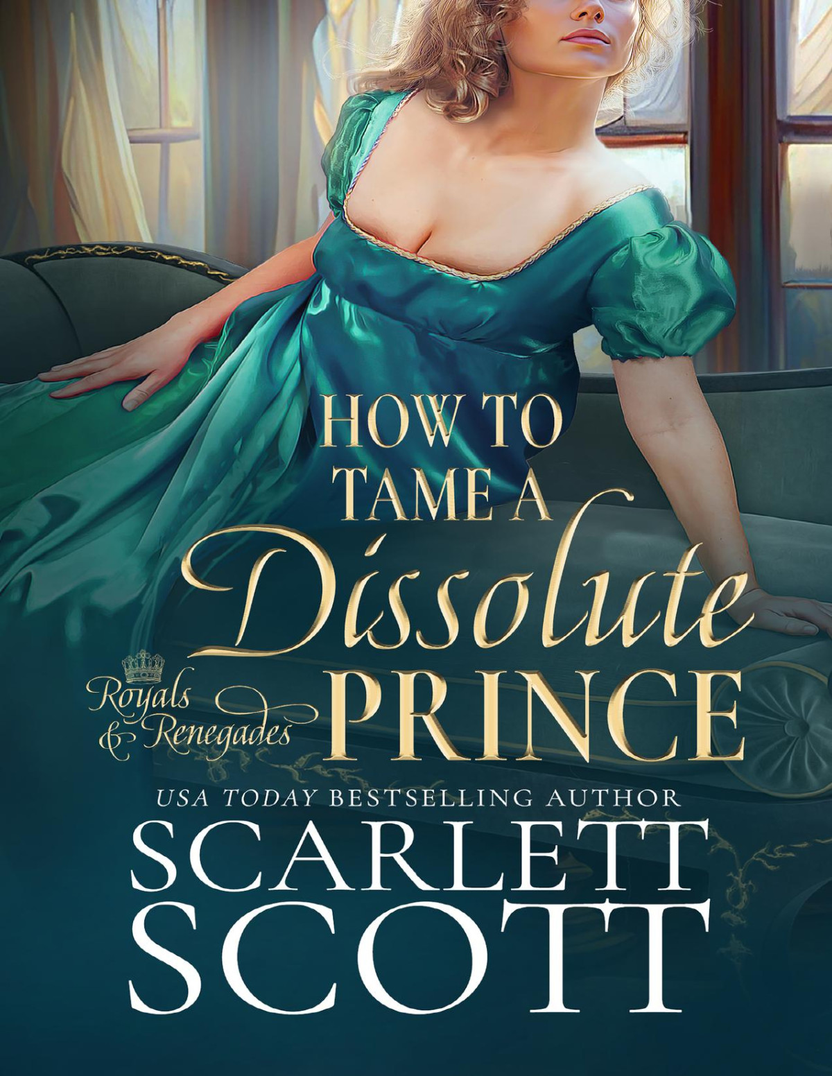 How To Tame A Dissolute Prince A Steamy Regency Romance Scarlett Scott