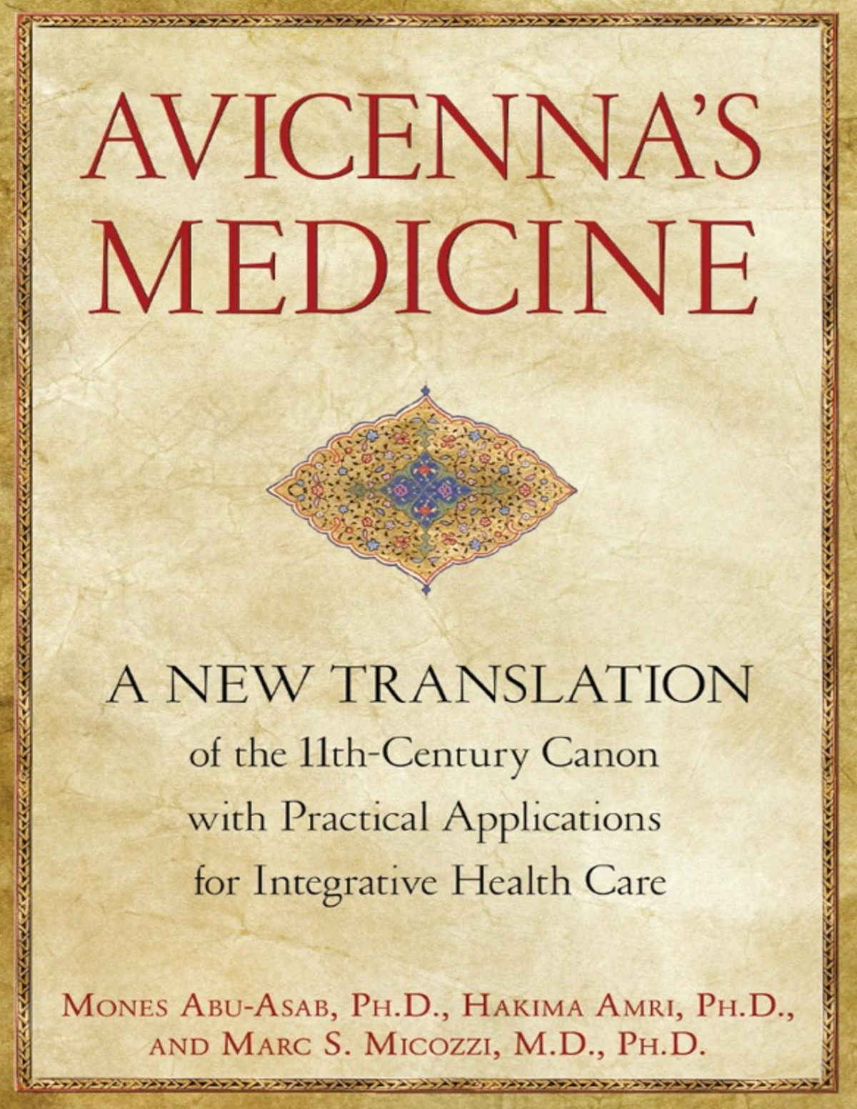Avicennas Medicine A New Translation Of The 11thcentury Canon With Practical Applications For Integrative Health Care Pdfdrivecom Mones Abuasab
